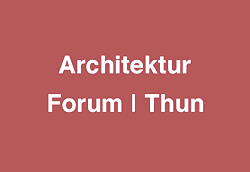 Architektur Forum Thun